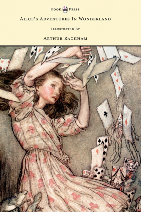 Alice’s Adventures in Wonderland - Illustrated by Arthur Rackham