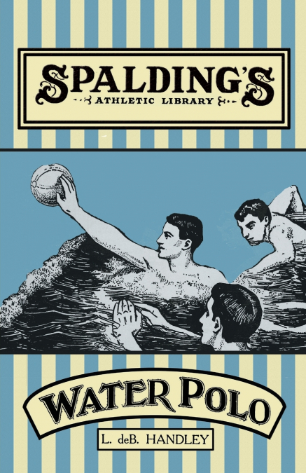 Spalding’s Athletic Library - How to Play Water Polo