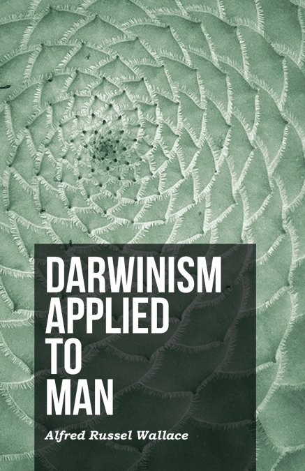 Darwinism Applied to Man