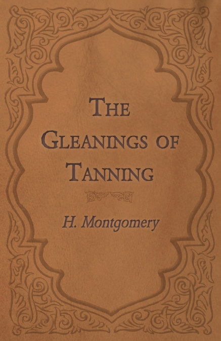 The Gleanings of Tanning
