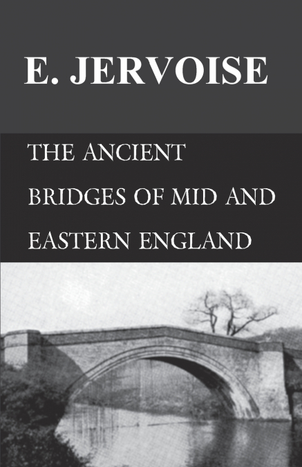 The Ancient Bridges of Mid and Eastern England