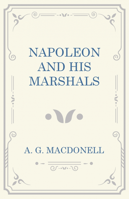 Napoleon and his Marshals