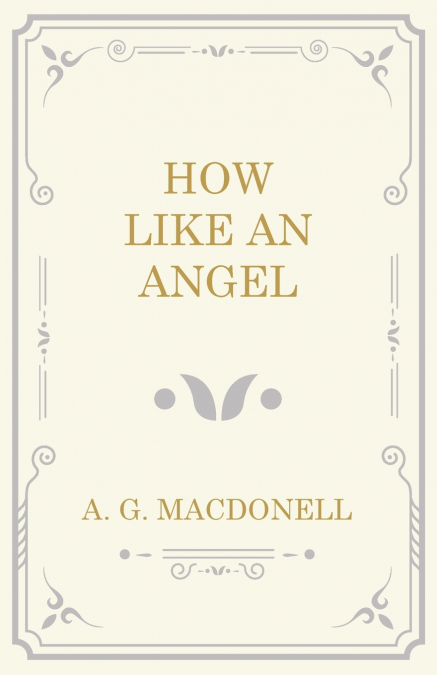 How Like an Angel