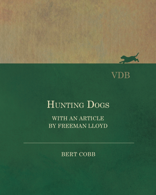Hunting Dogs - With an Article by Freeman Lloyd