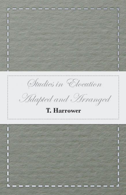 Studies in Elocution - Adapted and Arranged