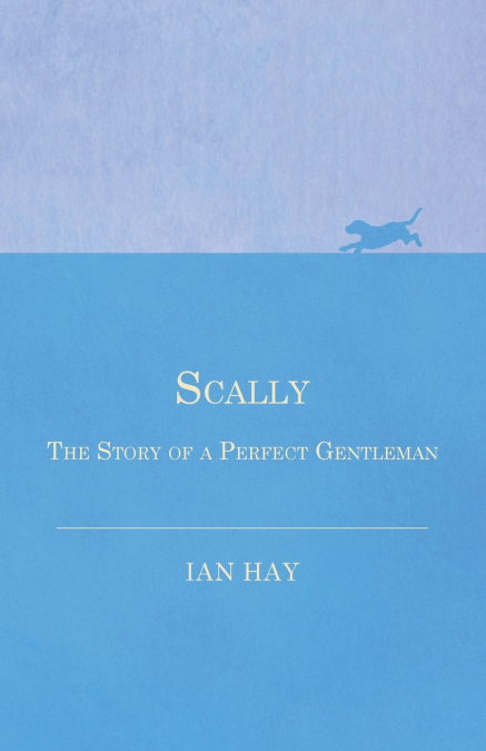 Scally - The Story of a Perfect Gentleman