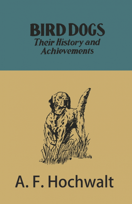 Bird Dogs - Their History and Achievements