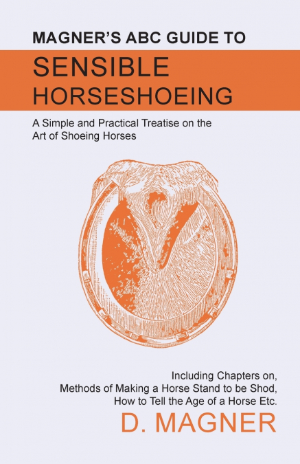Magner’s ABC Guide to Sensible Horseshoeing