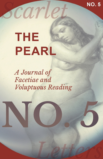 The Pearl - A Journal of Facetiae and Voluptuous Reading - No. 5