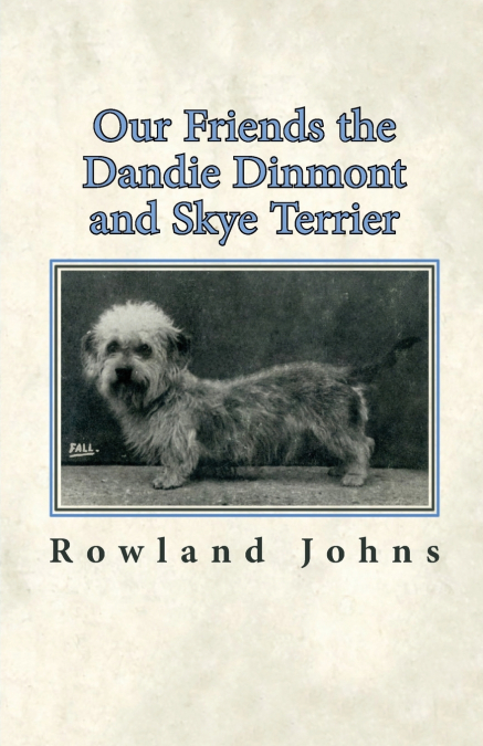 Our Friends the Dandie Dinmont and Skye Terrier