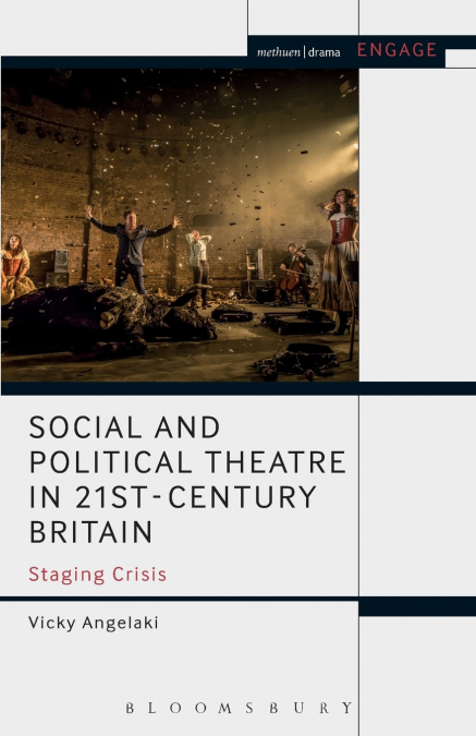 Social and Political Theatre in 21st-Century Britain