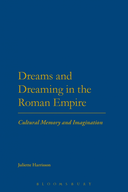 Dreams and Dreaming in the Roman Empire