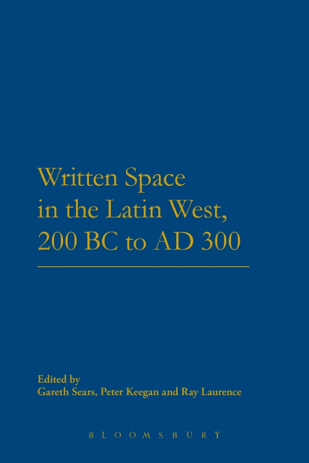 Written Space in the Latin West, 200 BC to AD 300
