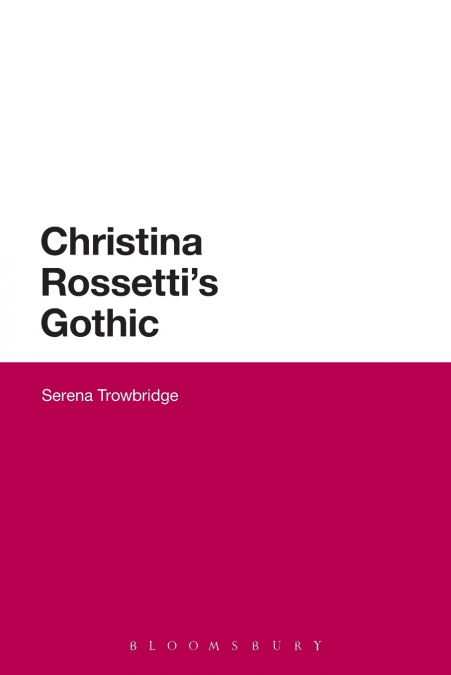 Christina Rossetti’s Gothic