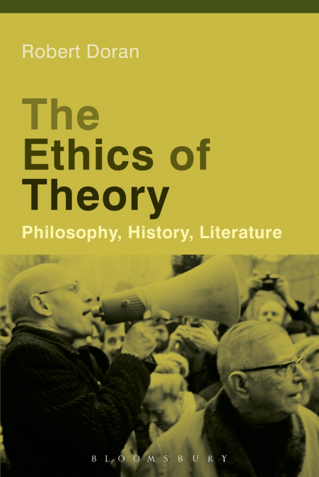 The Ethics of Theory Philosophy, History, Literature