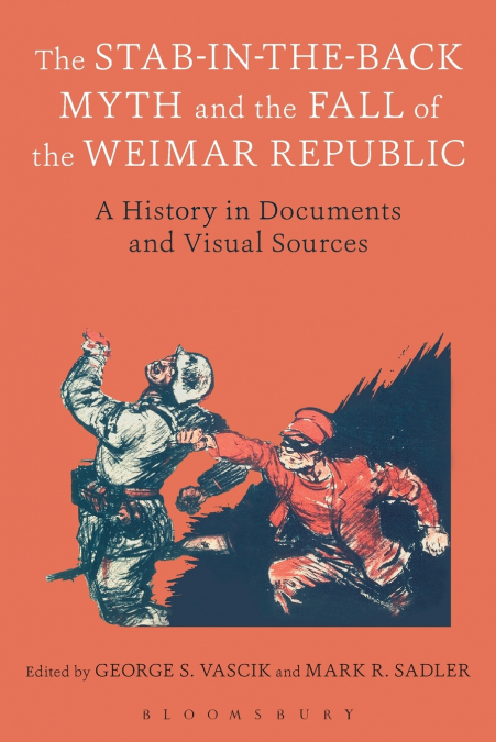 The Stab-in-the-Back Myth and the Fall of the Weimar Republic