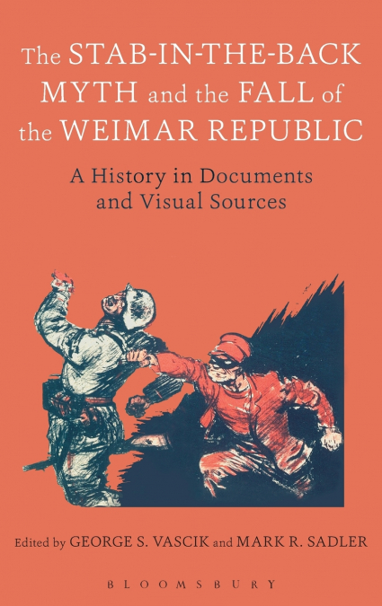 The Stab-in-the-Back Myth and the Fall of the Weimar Republic