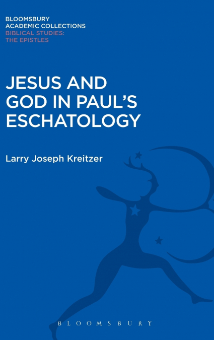 Jesus and God in Paul’s Eschatology