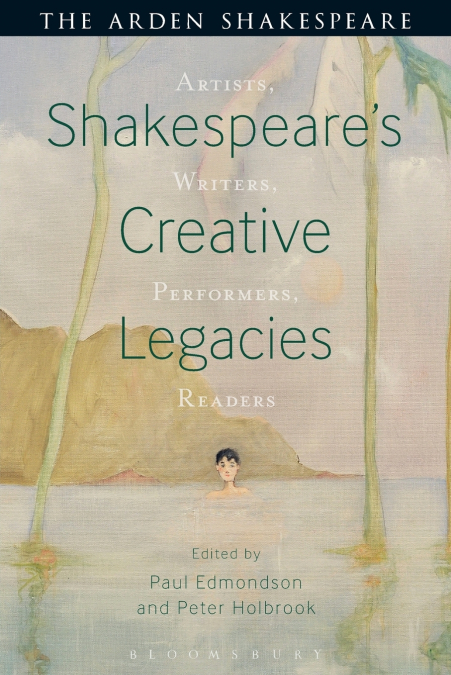 Shakespeare’s Creative Legacies