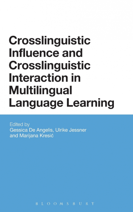 Crosslinguistic Influence and Crosslinguistic Interaction in Multilingual Language Learning