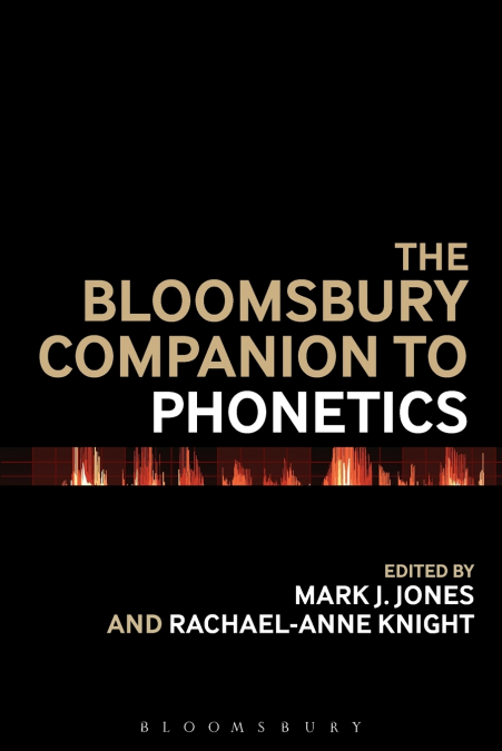 The Bloomsbury Companion to Phonetics