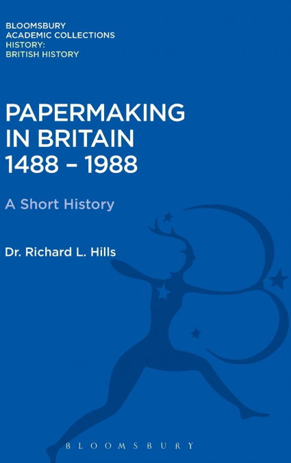 Papermaking in Britain 1488-1988
