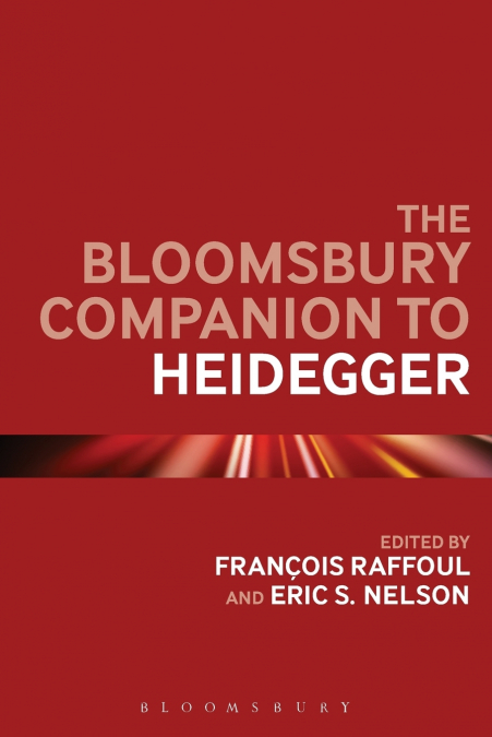 The Bloomsbury Companion to Heidegger