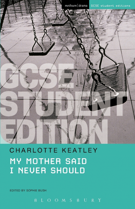 My Mother Said I Never Should GCSE Student Edition