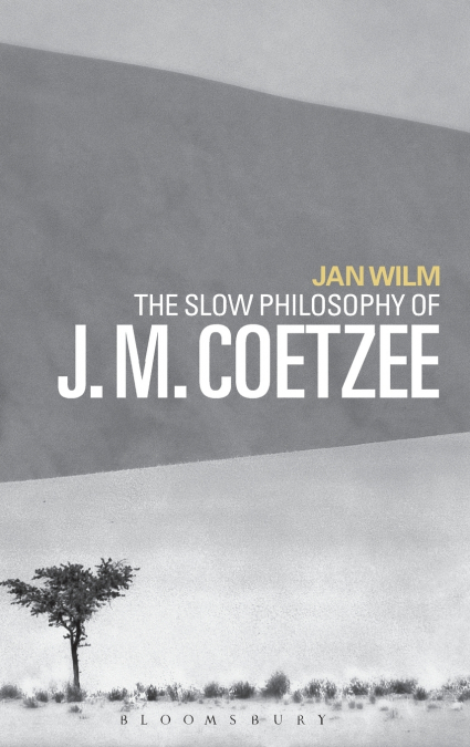 The Slow Philosophy of J. M. Coetzee
