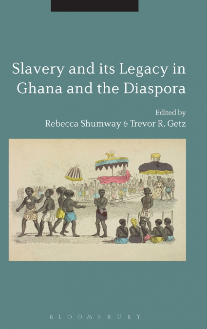 Slavery and its Legacy in Ghana and the Diaspora