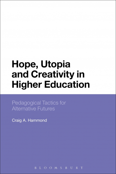 Hope, Utopia and Creativity in Higher Education