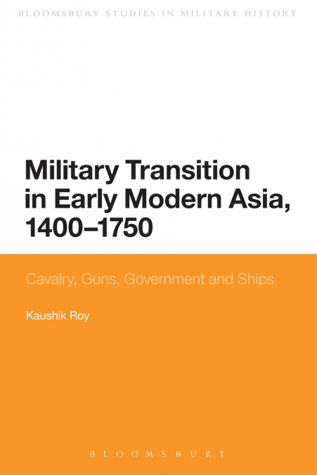 Military Transition in Early Modern Asia, 1400-1750