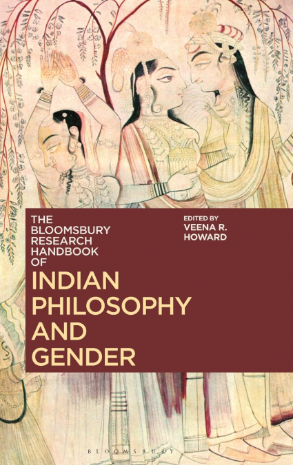 The Bloomsbury Research Handbook of Indian Philosophy and Gender