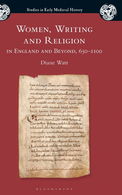 Women, Writing and Religion in England and Beyond, 650-1100