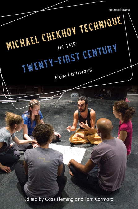 Michael Chekhov Technique in the Twenty-First Century