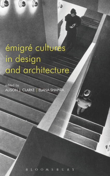 Émigré Cultures in Design and Architecture