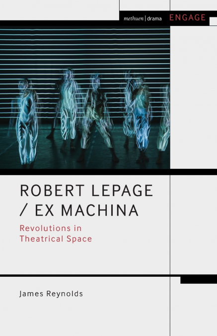 Robert Lepage / Ex Machina