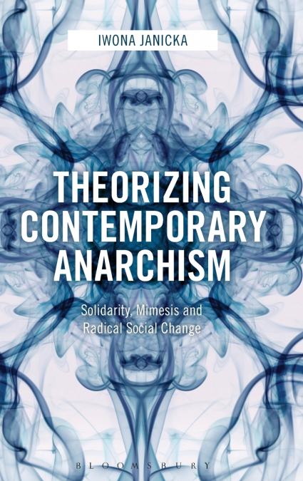 Theorizing Contemporary Anarchism