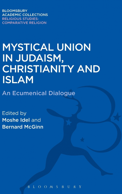 Mystical Union in Judaism, Christianity, and Islam