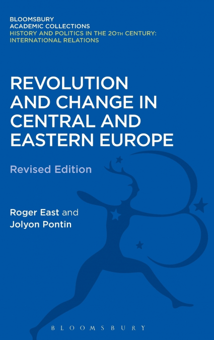 Revolution and Change in Central and Eastern Europe