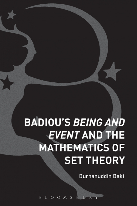 Badiou’s Being and Event and the Mathematics of Set Theory