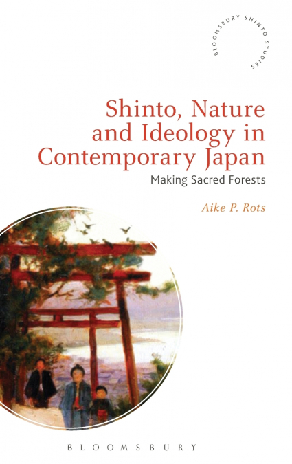 Shinto, Nature and Ideology in Contemporary Japan