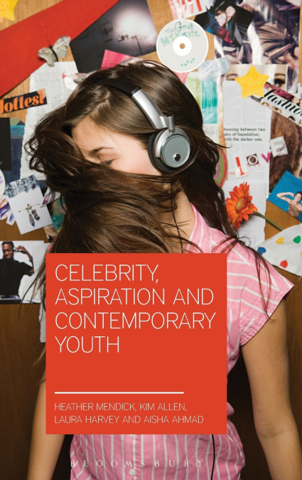 Celebrity, Aspiration and Contemporary Youth