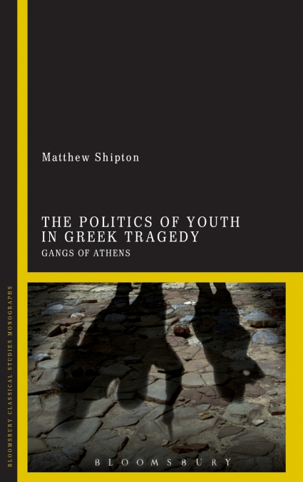 The Politics of Youth in Greek Tragedy