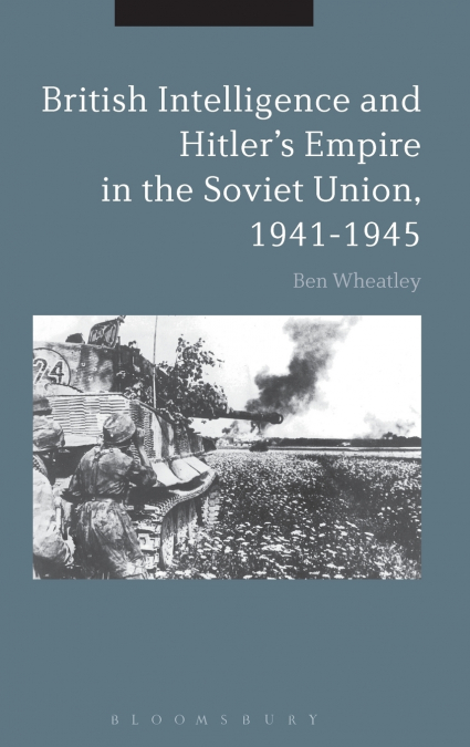 British Intelligence and Hitler’s Empire in the Soviet Union, 1941-1945