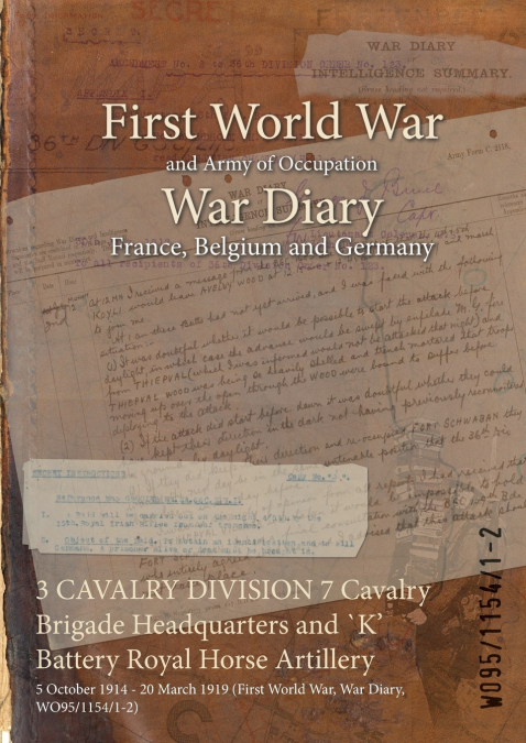 3 CAVALRY DIVISION 7 Cavalry Brigade Headquarters and `K’ Battery Royal Horse Artillery