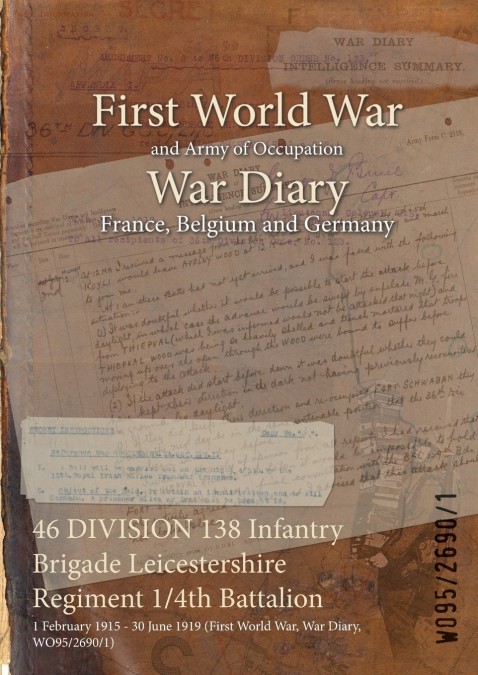 46 DIVISION 138 Infantry Brigade Leicestershire Regiment 1/4th Battalion