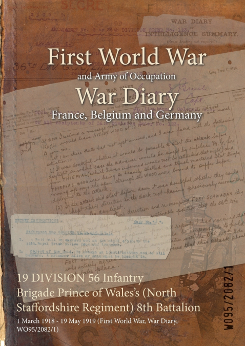 19 DIVISION 56 Infantry Brigade Prince of Wales’s (North Staffordshire Regiment) 8th Battalion