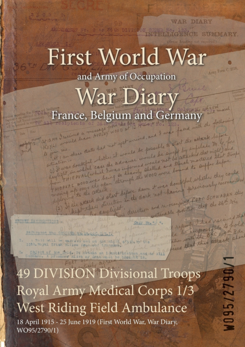 49 DIVISION Divisional Troops Royal Army Medical Corps 1/3 West Riding Field Ambulance