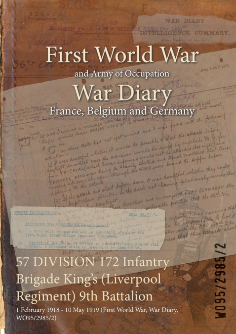 57 DIVISION 172 Infantry Brigade King’s (Liverpool Regiment) 9th Battalion